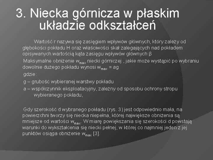 3. Niecka górnicza w płaskim układzie odkształceń Wartość r nazywa się zasięgiem wpływów głównych,