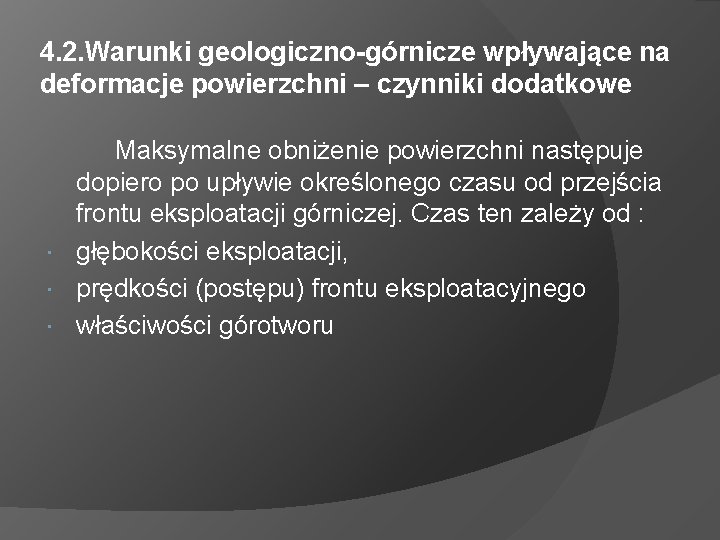 4. 2. Warunki geologiczno-górnicze wpływające na deformacje powierzchni – czynniki dodatkowe Maksymalne obniżenie powierzchni