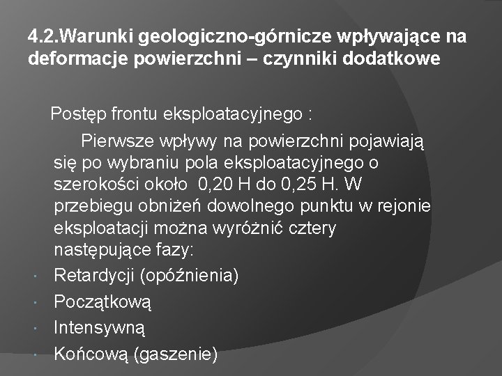 4. 2. Warunki geologiczno-górnicze wpływające na deformacje powierzchni – czynniki dodatkowe Postęp frontu eksploatacyjnego