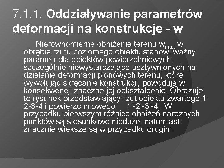 7. 1. 1. Oddziaływanie parametrów deformacji na konstrukcje - w Nierównomierne obniżenie terenu wmax