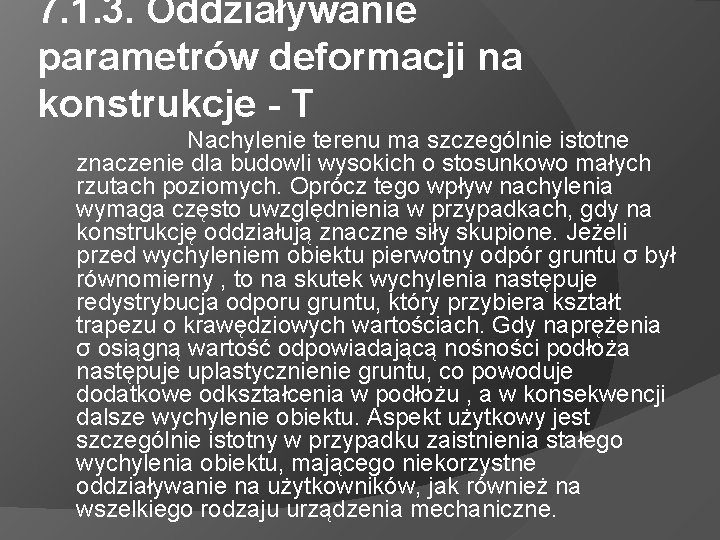 7. 1. 3. Oddziaływanie parametrów deformacji na konstrukcje - T Nachylenie terenu ma szczególnie