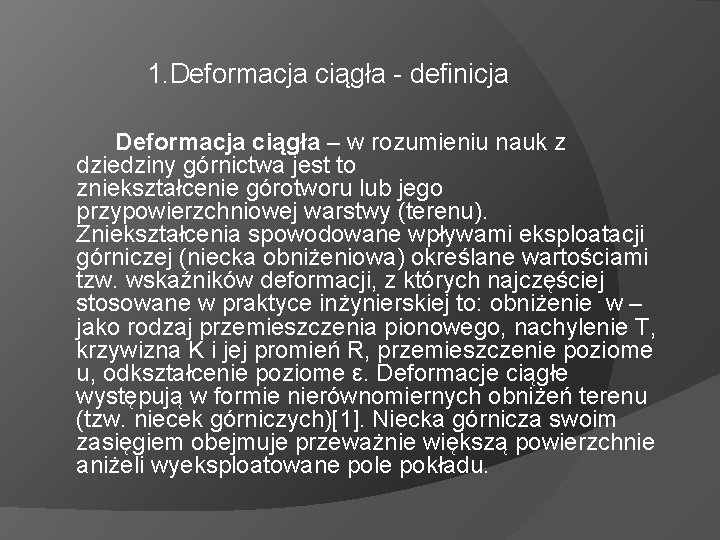  1. Deformacja ciągła - definicja Deformacja ciągła – w rozumieniu nauk z dziedziny