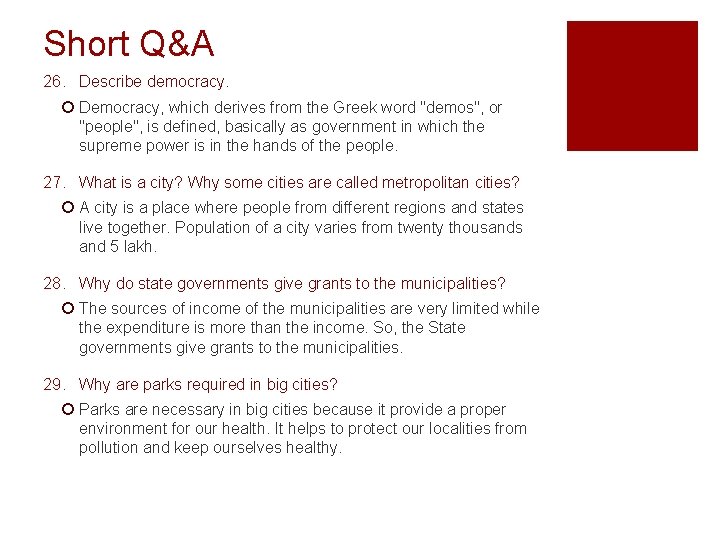 Short Q&A 26. Describe democracy. ¡ Democracy, which derives from the Greek word "demos",