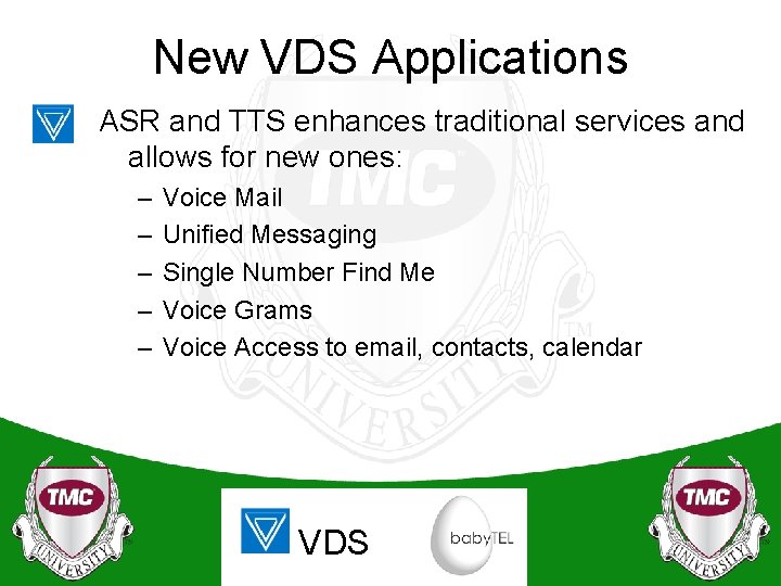 New VDS Applications ASR and TTS enhances traditional services and allows for new ones: