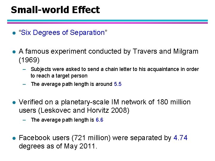 Small-world Effect l “Six Degrees of Separation” l A famous experiment conducted by Travers