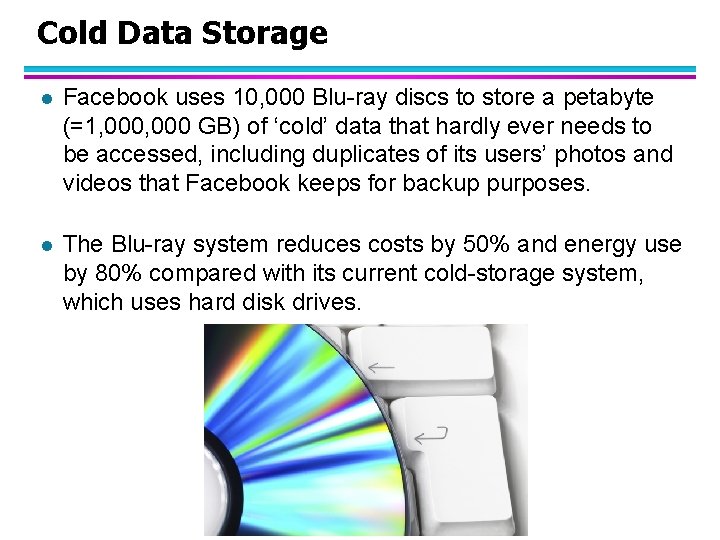 Cold Data Storage l Facebook uses 10, 000 Blu-ray discs to store a petabyte