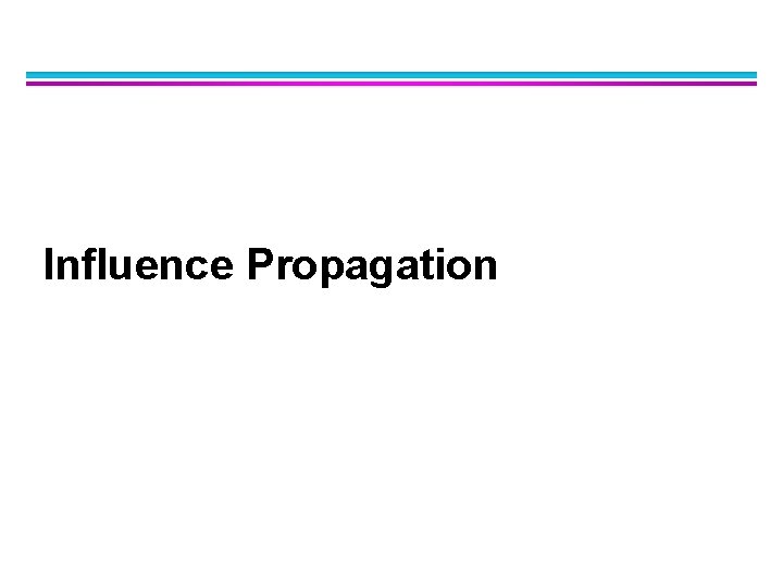 Influence Propagation 