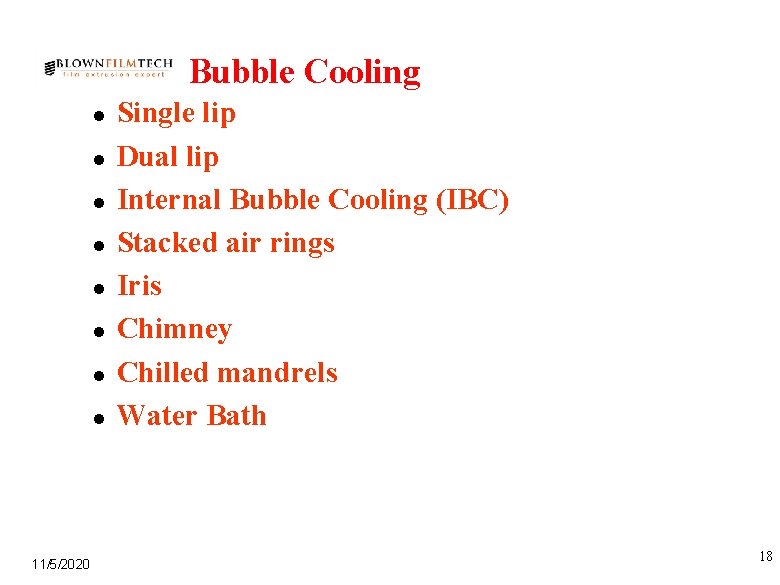 Bubble Cooling l l l l 11/5/2020 Single lip Dual lip Internal Bubble Cooling