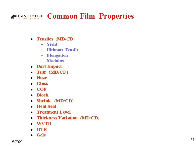 Common Film Properties l l l l 11/5/2020 Tensiles (MD/CD) – Yield – Ultimate