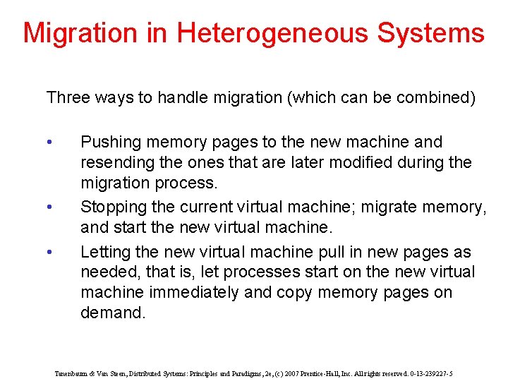 Migration in Heterogeneous Systems Three ways to handle migration (which can be combined) •