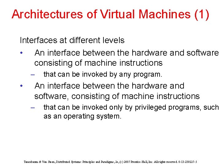 Architectures of Virtual Machines (1) Interfaces at different levels • An interface between the