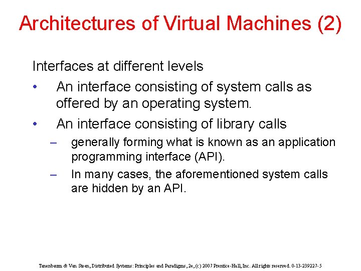 Architectures of Virtual Machines (2) Interfaces at different levels • An interface consisting of