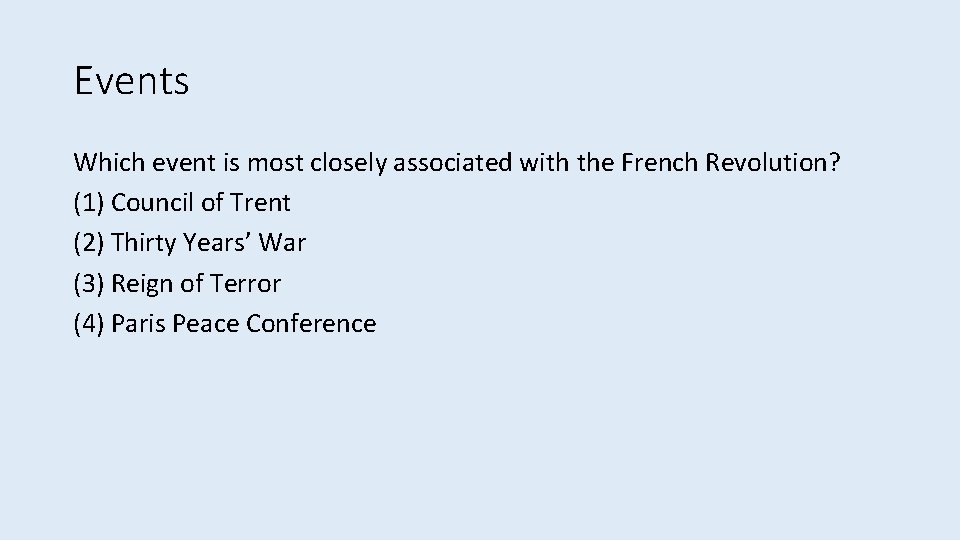 Events Which event is most closely associated with the French Revolution? (1) Council of