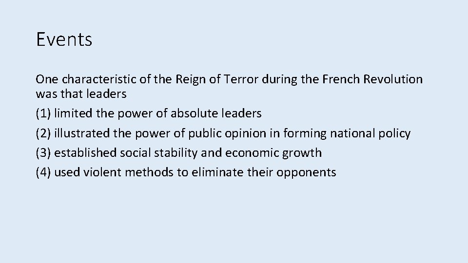 Events One characteristic of the Reign of Terror during the French Revolution was that