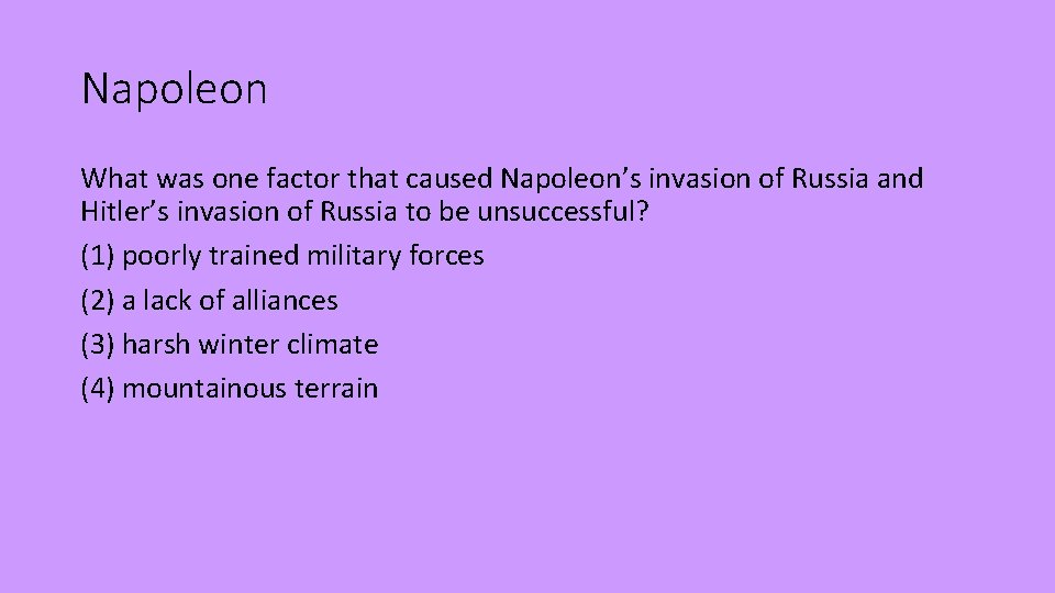 Napoleon What was one factor that caused Napoleon’s invasion of Russia and Hitler’s invasion