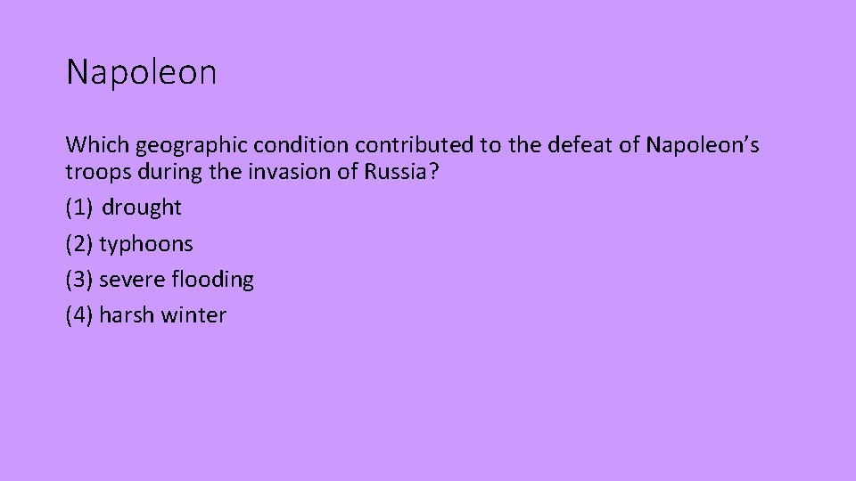 Napoleon Which geographic condition contributed to the defeat of Napoleon’s troops during the invasion