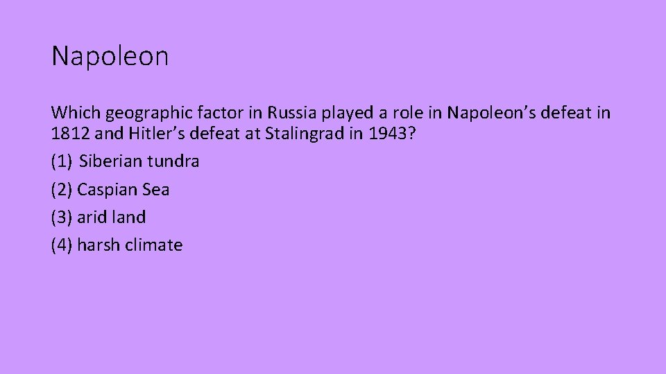 Napoleon Which geographic factor in Russia played a role in Napoleon’s defeat in 1812