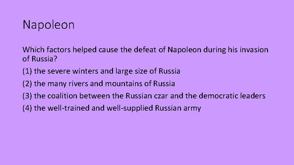 Napoleon Which factors helped cause the defeat of Napoleon during his invasion of Russia?