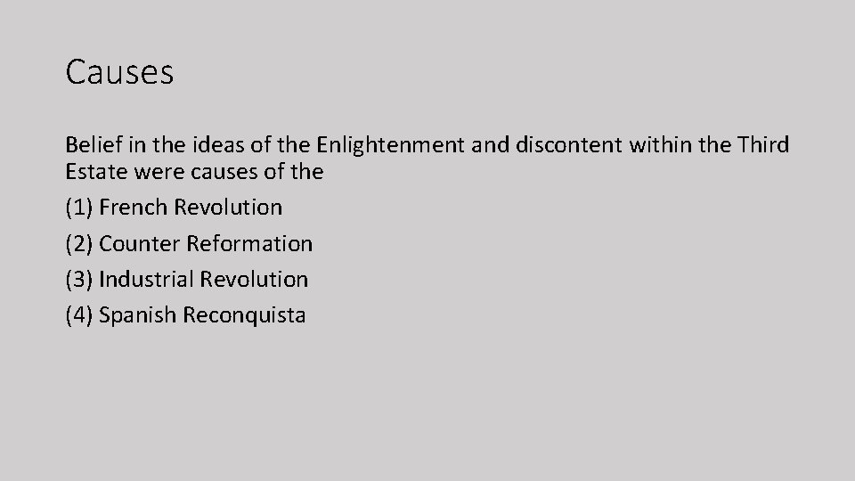 Causes Belief in the ideas of the Enlightenment and discontent within the Third Estate
