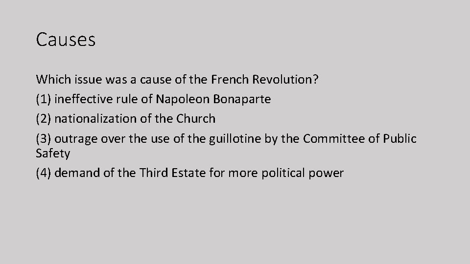 Causes Which issue was a cause of the French Revolution? (1) ineffective rule of