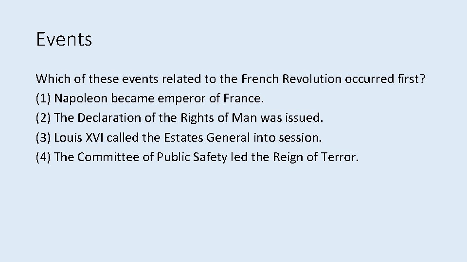 Events Which of these events related to the French Revolution occurred first? (1) Napoleon