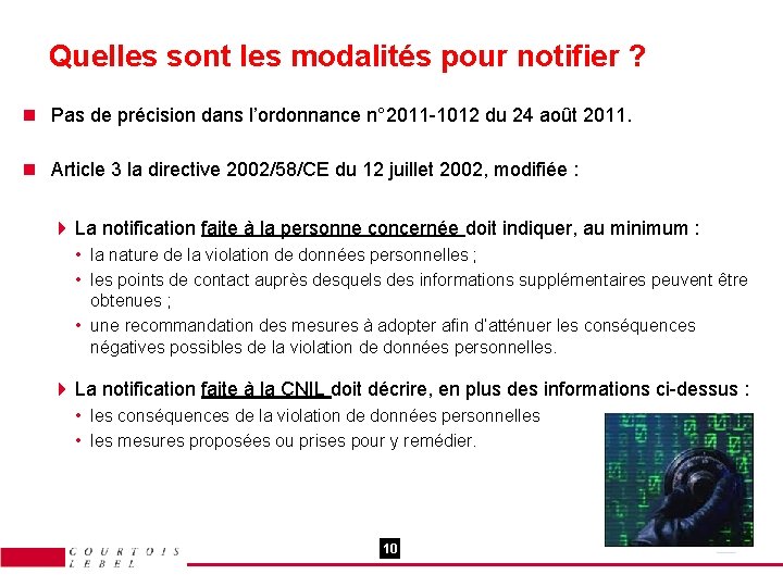 Quelles sont les modalités pour notifier ? n Pas de précision dans l’ordonnance n°