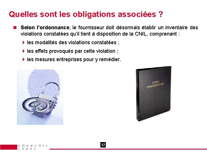 Quelles sont les obligations associées ? n Selon l’ordonnance, le fournisseur doit désormais établir