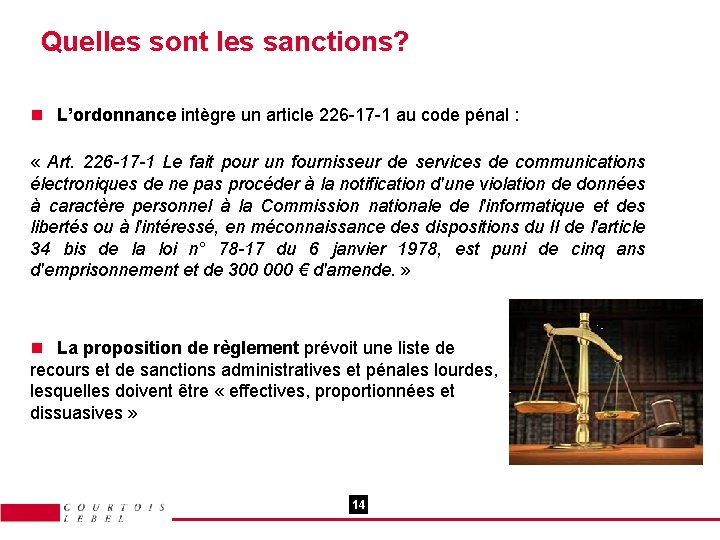 Quelles sont les sanctions? n L’ordonnance intègre un article 226 -17 -1 au code