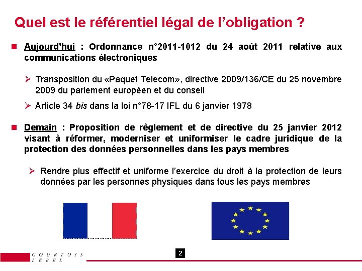 Quel est le référentiel légal de l’obligation ? n Aujourd’hui : Ordonnance n° 2011