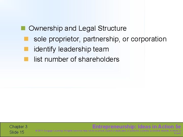 n Ownership and Legal Structure n sole proprietor, partnership, or corporation n identify leadership