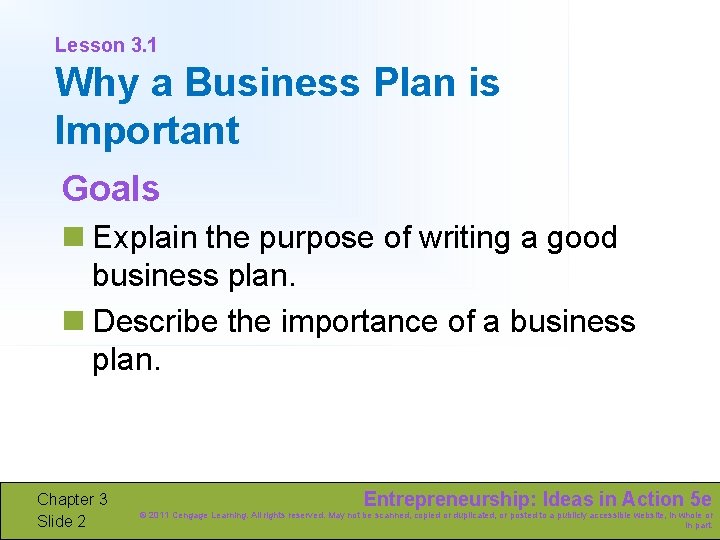 Lesson 3. 1 Why a Business Plan is Important Goals n Explain the purpose