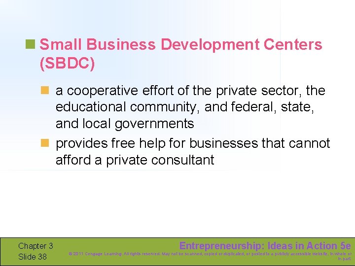 n Small Business Development Centers (SBDC) n a cooperative effort of the private sector,