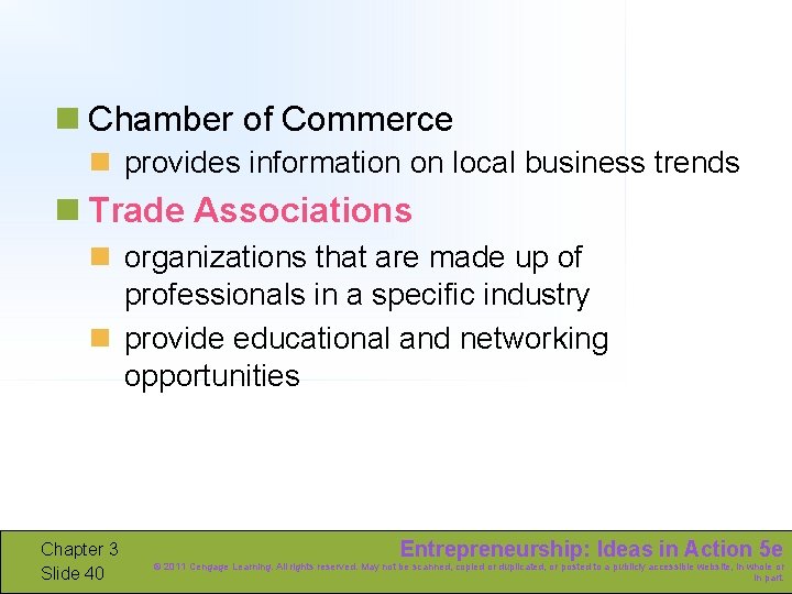 n Chamber of Commerce n provides information on local business trends n Trade Associations