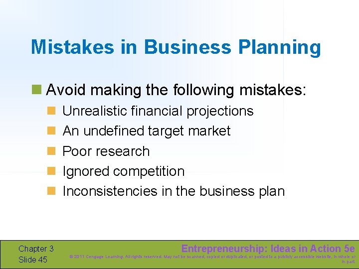 Mistakes in Business Planning n Avoid making the following mistakes: n n n Chapter