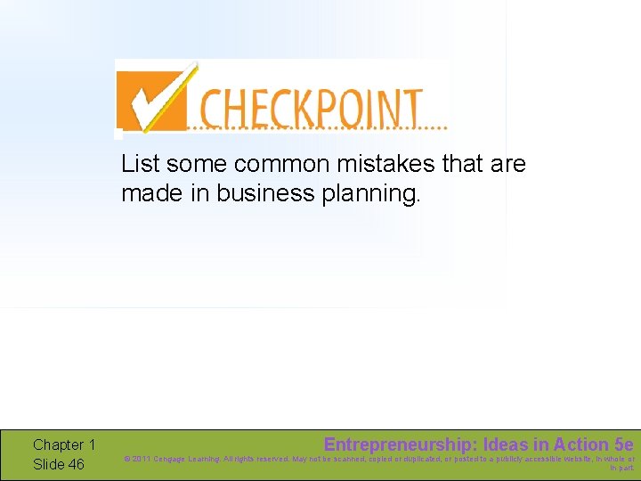 List some common mistakes that are made in business planning. Chapter 1 Slide 46