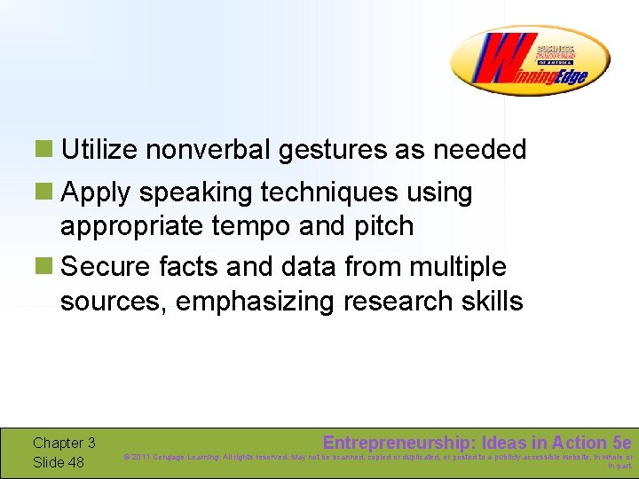 n Utilize nonverbal gestures as needed n Apply speaking techniques using appropriate tempo and