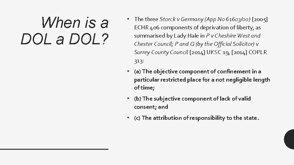 When is a DOL? • The three Storck v Germany (App No 61603/00) [2005]