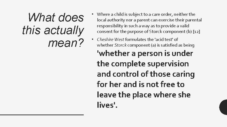 What does this actually mean? • Where a child is subject to a care