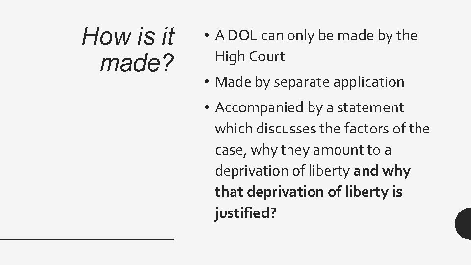 How is it made? • A DOL can only be made by the High