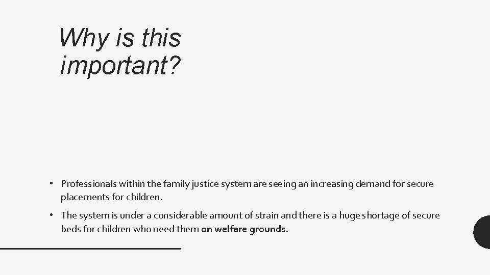 Why is this important? • Professionals within the family justice system are seeing an