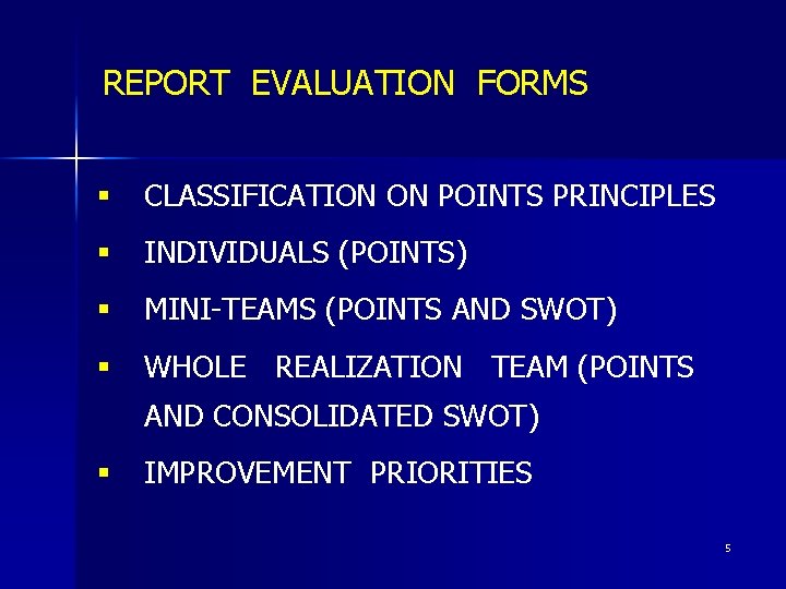 REPORT EVALUATION FORMS § CLASSIFICATION ON POINTS PRINCIPLES § INDIVIDUALS (POINTS) § MINI-TEAMS (POINTS