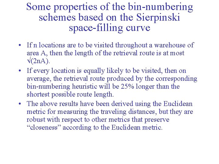 Some properties of the bin-numbering schemes based on the Sierpinski space-filling curve • If