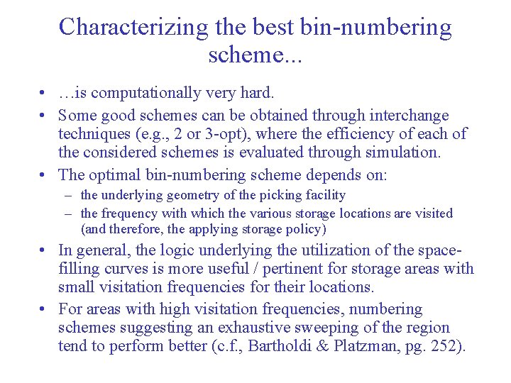 Characterizing the best bin-numbering scheme. . . • …is computationally very hard. • Some