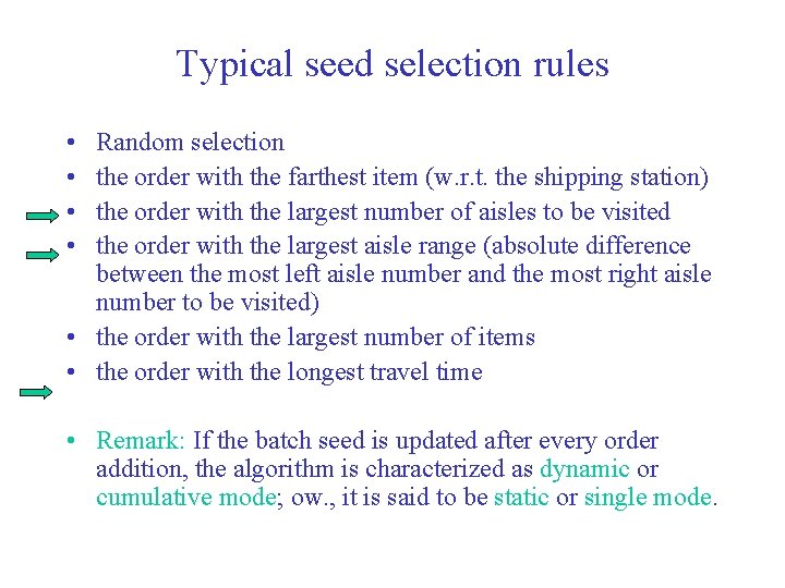 Typical seed selection rules • • Random selection the order with the farthest item
