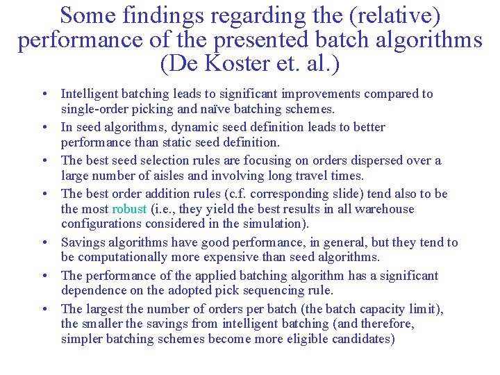 Some findings regarding the (relative) performance of the presented batch algorithms (De Koster et.