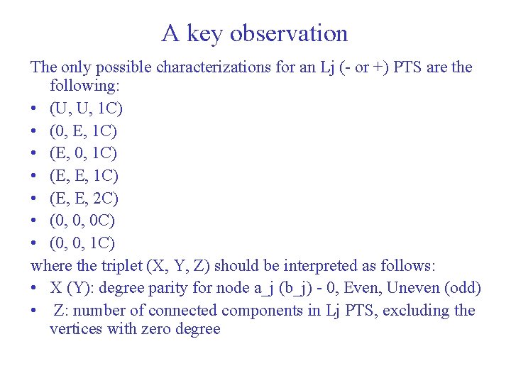 A key observation The only possible characterizations for an Lj (- or +) PTS