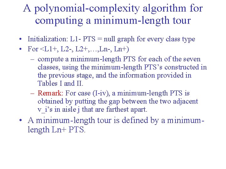 A polynomial-complexity algorithm for computing a minimum-length tour • Initialization: L 1 - PTS