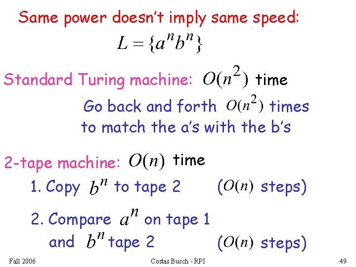 Same power doesn’t imply same speed: Standard Turing machine: time Go back and forth