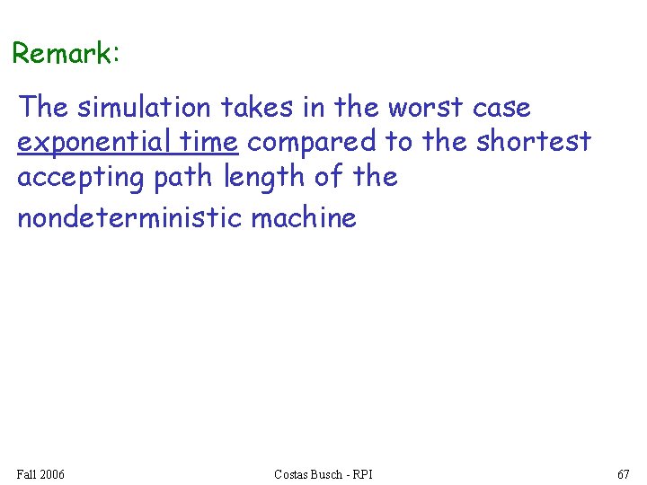 Remark: The simulation takes in the worst case exponential time compared to the shortest