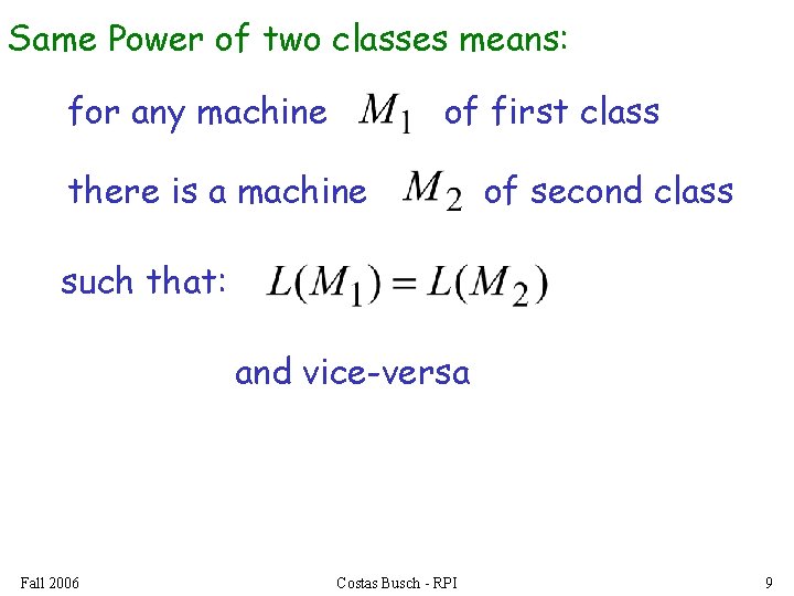 Same Power of two classes means: for any machine of first class there is